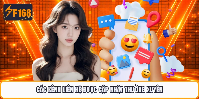 Các kênh liên hệ được cập nhật thường xuyên