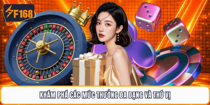 Khám phá các mức thưởng đa dạng và thú vị